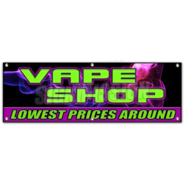 VAPE SHOP LOWEST PRICES AROUND BANNER SIGN e-cigs liquids discount bong